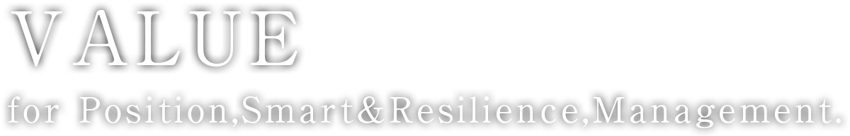 VALUE for Position,Smart&Resilience,Management.